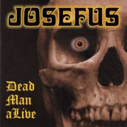 Josefus : Dead Man aLive Josefus : Dead Man aLive